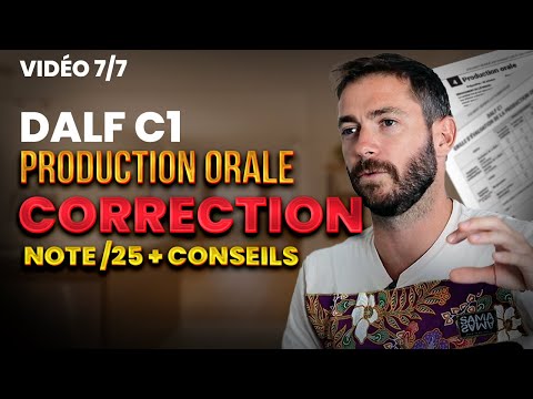 DALF C1 oral production, detailed correction, advice + mark /25 (7/7)