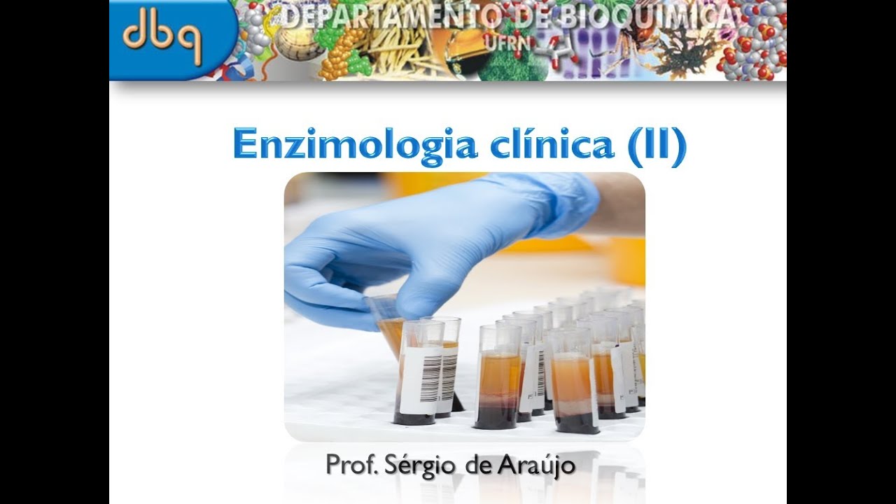 Bioquímica Clínica: Enzimologia clinica parte IV