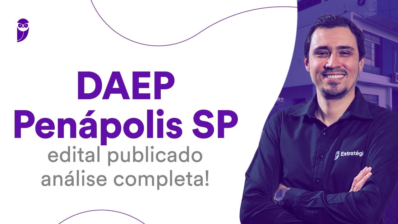 Concurso DAEP Penápolis SP: edital publicado - análise completa!