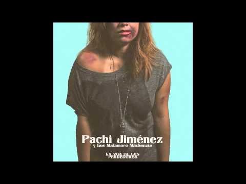 Pachi Jiménez y los Matamoro Mackenzie - No Me Falles