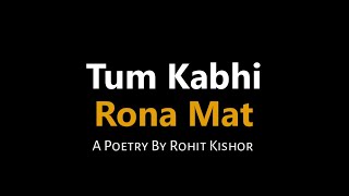 Dear Special Person ❤ Tum Kabhi Rona Mat  Hindi 