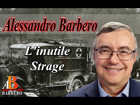 Alessandro Barbero - L'inutile Strage