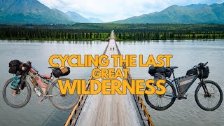 Bikepacking Alaska 5 - Into the Wild