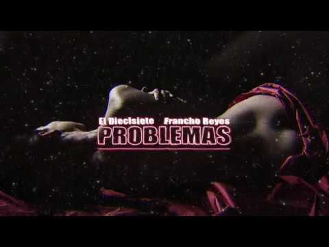 El Diecisiete X Francho Reyes - Problemas