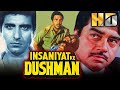 Insaniyat Ke Dushman HD Bollywood Superhit Action Movie Dharmendra Shatrughan Sinha Raj Babbar