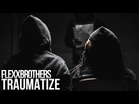 FlexxBrothers - Traumatize (Music Video)