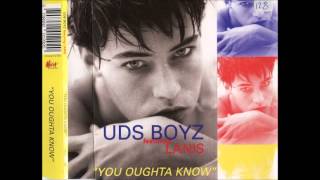 UDS Boyz Featuring Lanis ‎ - You Oughta Know (Original Dance Mix) (1996)