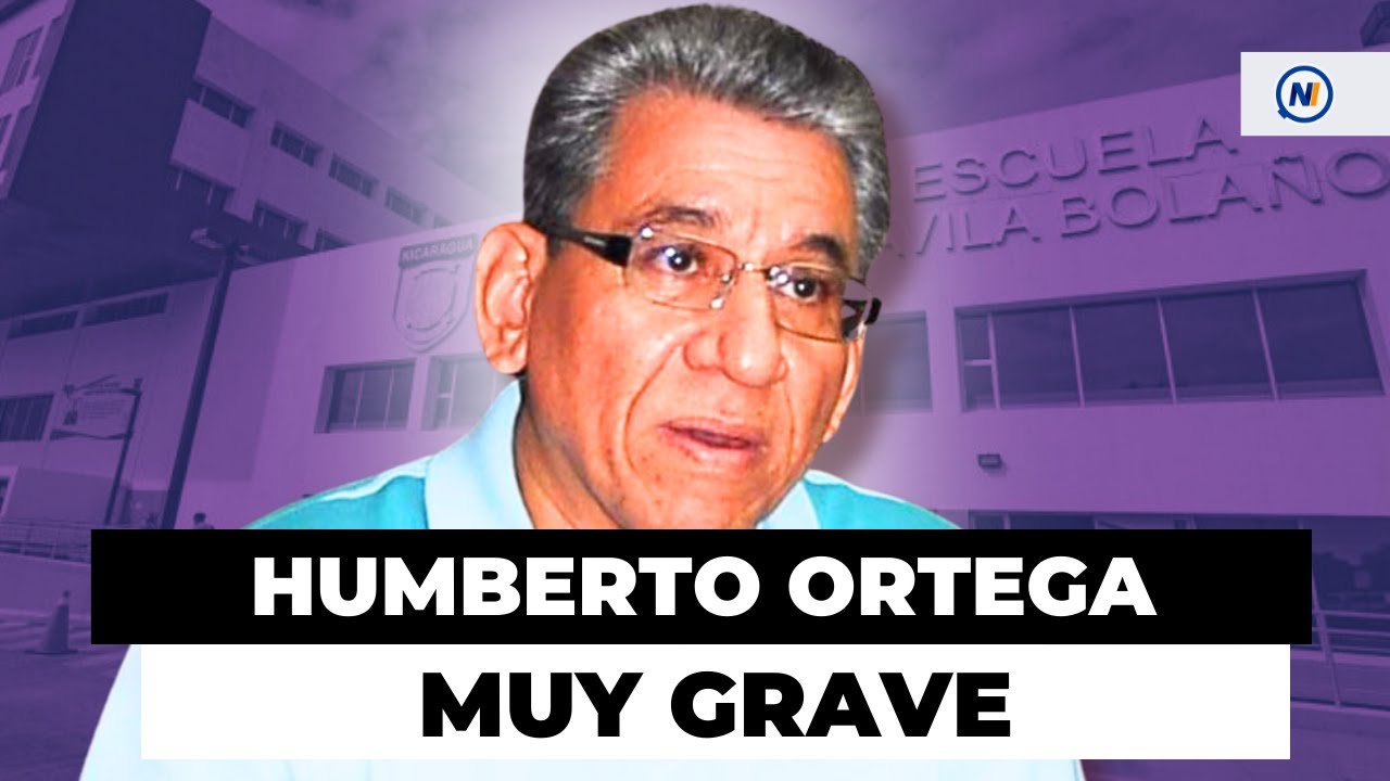 ⚠️▶️ Humberto Ortega MUY GRAVE en el Hospital Militar
