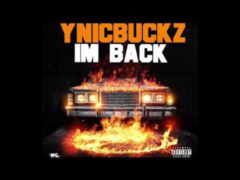 Ynicbuckz - I'm Back