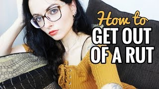 HOW TO GET OUT OF A RUT // College Motivation