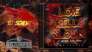 DJ Scheme feat Fat Nick & Night Lovell - "Love Kills Slowly" (Official Audio)