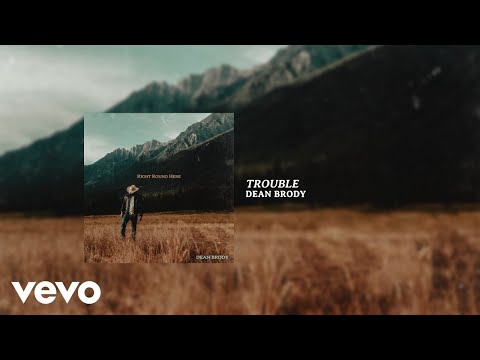 Trouble - Dean Brody