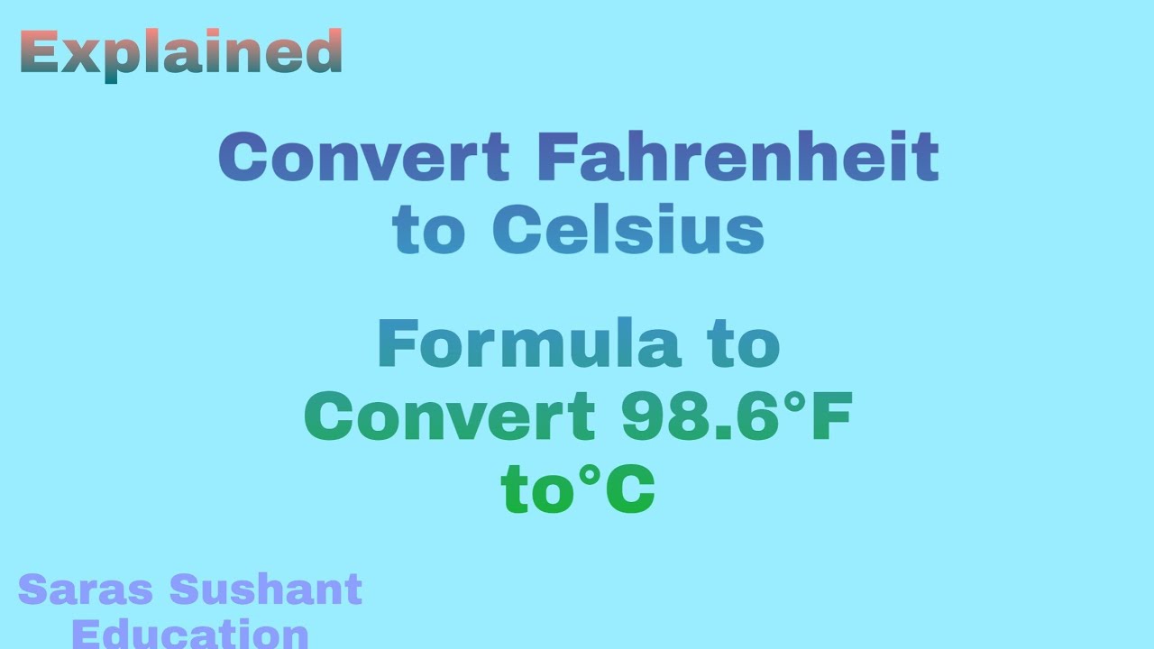 Convert 98.6°F to°C|Saras Sushant Education|