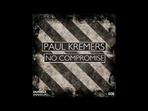 Paul Kremers - No Compromise (Original Mix)