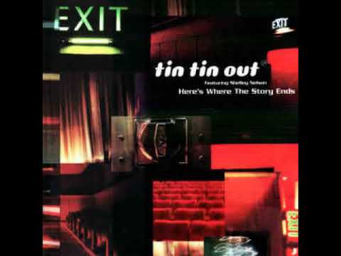 Tin Tin Out Feat. Shelley Nelson -  Here's Where The Story Ends (Underground Canny Mix)