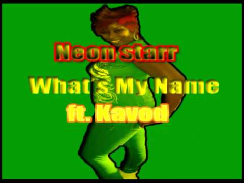 what's My Name Kavod Ft Neon Starr