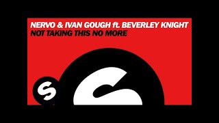 NERVO & Ivan Gough ft. Beverley Knight - Not Taking This No More (Extended Mix)