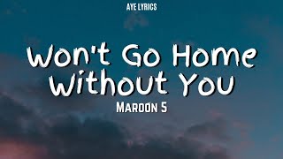 Maroon 5 - Won&#39;t Go Home Without You (Lyrics)