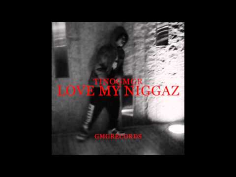 TinoBigBoss - Love My Niggaz (2015)