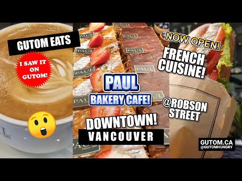AGORA ABERTO! PAUL FRENCH BAKERY CAFE RESTAURANT ROBSON STREET DOWNTOWN VANCOUVER | VANCOUVER FOOD