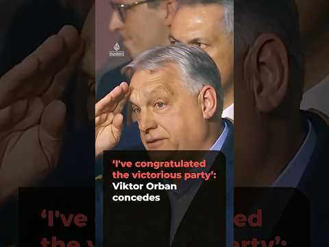 ‘I've congratulated the victorious party’: Viktor Orban concedes | AJ#shorts