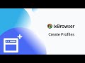 Free to Create Profiles — ixBrowser.com