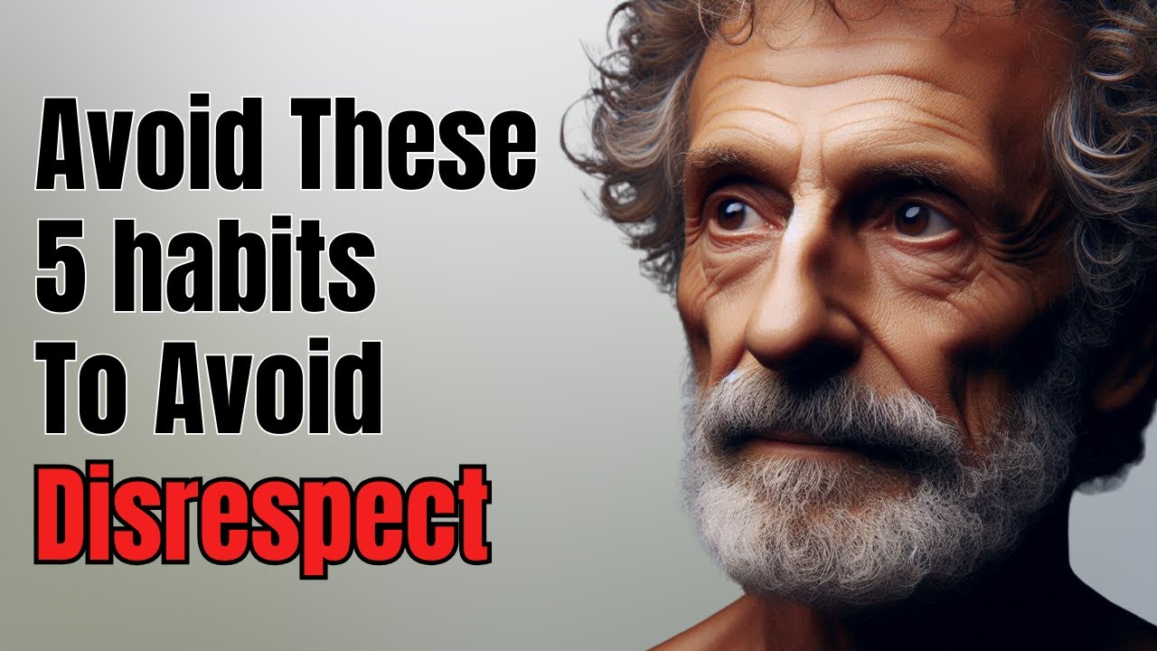 5 Awful Habits That Make People Disrespect You | STOICISM PHILOSOPHY