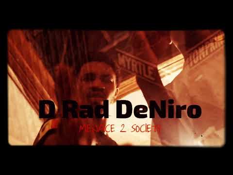 D Rad De’Niro “MENACE 2 SOCIETY”
