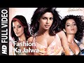 Fashion Ka Jalwa [Full Song] Fashion 