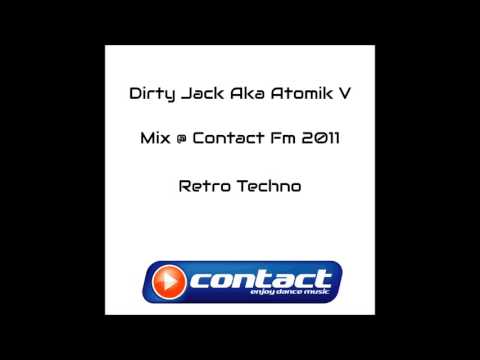 Dirty Jack Aka Atomik V   Mix @ Contact FM 2011