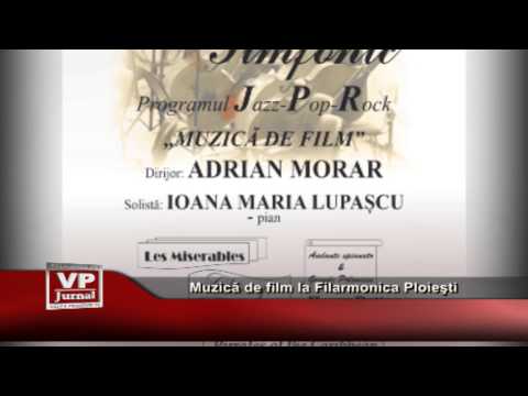 Muzică de film la Filarmonica Ploieşti