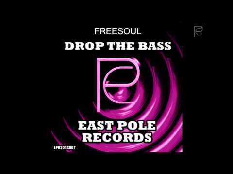 Freesoul // Drop The Bass // East Pole Records // Out November 28