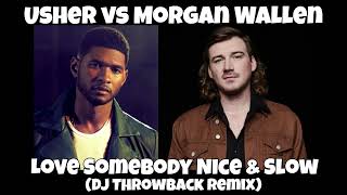 Usher vs Morgan Wallen - Love Somebody Nice &amp; Slow (DJ Throwback Remix)
