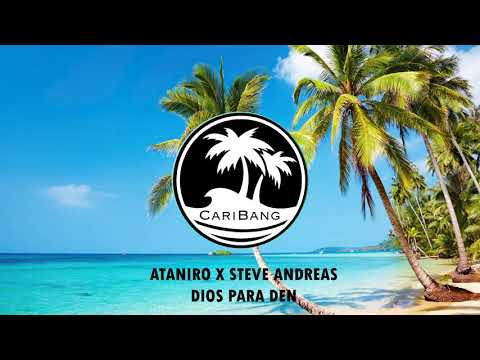 ATANIRO X STEVE ANDREAS - DIOS PARA DEN [EXTENDED]