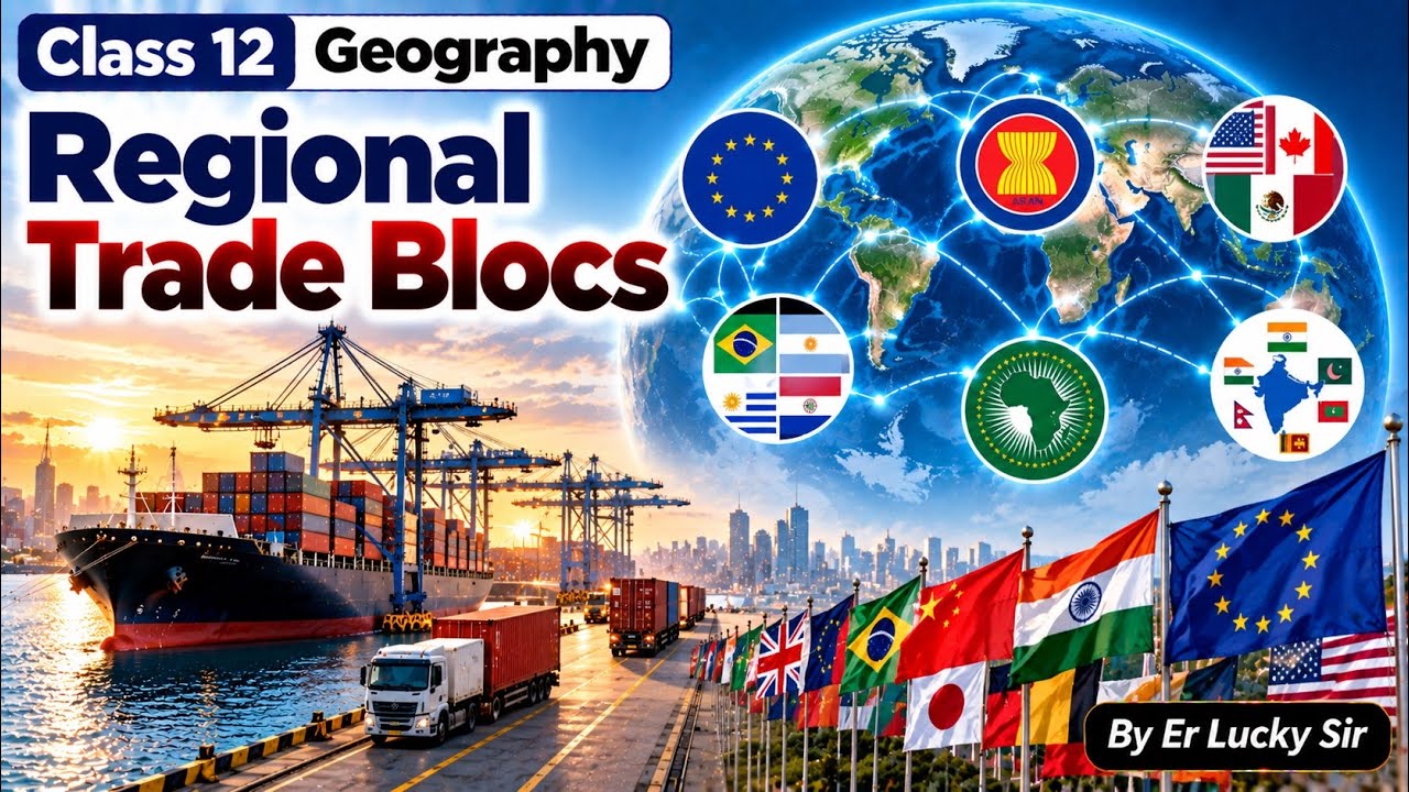 Regional Trade Blocs - Class 12 Geography