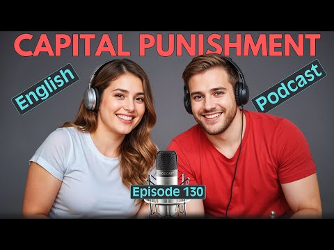 Capital Punishment | Learn English quickly with smart podcast | Episode 130