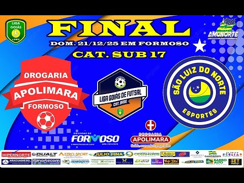 LIGA GOIÁS CATEG. BASE 2025 - FINAL - DROGARIA APOLIMARA X SÃO LUIZ DO NORTE