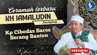 Download lagu CERAMAH TERBARU K.H JAMALUDIN PANDEGLANG || ACARA MAULID NABI 2025 DI K.P CIBODAS BAROS  mp3
