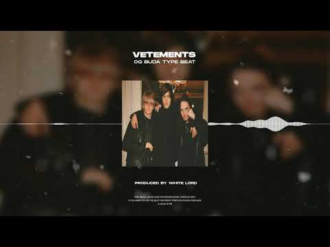 [FREE] OG BUDA x WHITE PUNK TYPE BEAT 2021 - "VETEMENTS"