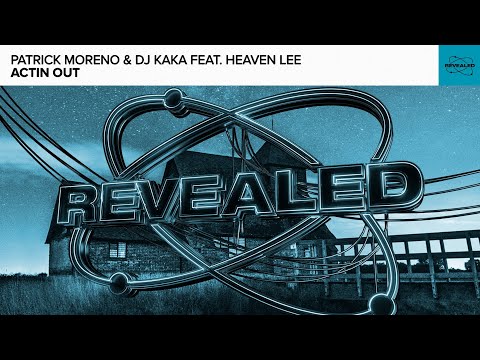 Patrick Moreno & DJ Kaka feat. Heaven Lee - Actin Out [FREE DOWNLOAD]