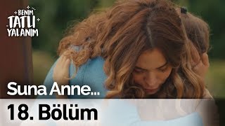 Suna Anne... | Benim Tatlı Yalanım 18. Bölüm