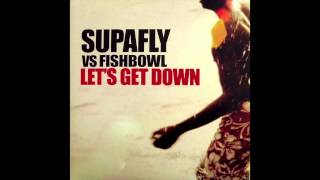 Supafly - Let's Get Down (Full Intention Club Mix) video