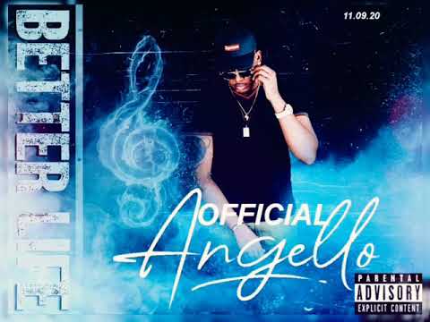 OfficialAngello - Better Life [Official Audio]