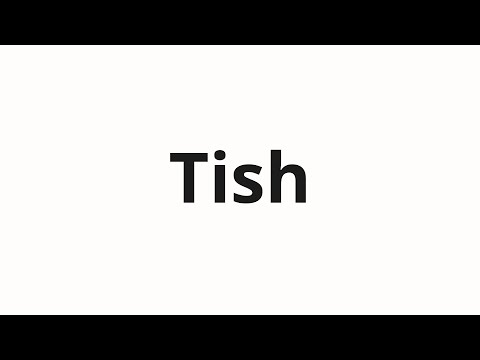 How to pronounce Tish
