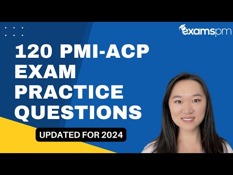 120 PMI-ACP Exam Practice Questions - Updated for 2024