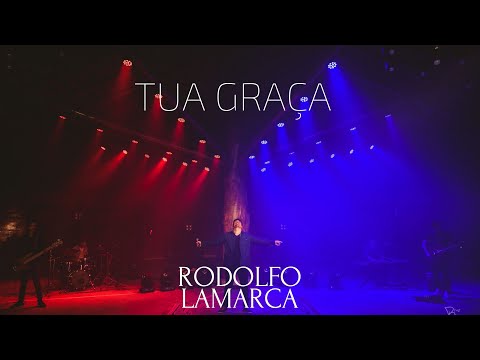 Rodolfo Lamarca - Tua Graça
