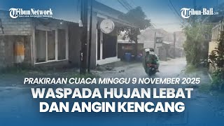 Download lagu Waspada Hujan Lebat dan Angin Kencang, Begini Prakiraan Cuaca Bali Besok 9 November 2025 mp3