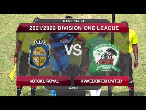 KOTOKU ROYAL 2 - 0 KWAEBIBIREM UNITED - 2021/22 DIVISION ONE LEAGUE HIGHLIGHT