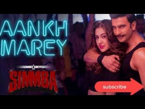 SIMMBA  Aankh Marey   Ranveer Singh, Sara Ali Khan   Tanishk Bagchi, Mika, Neha Kakkar, Kumar Sanu