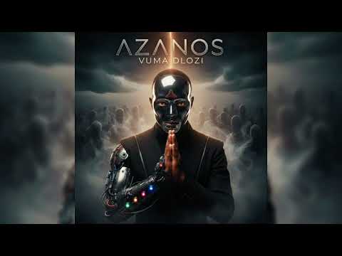 AZANOS - Vuma Dlozi (Official Audio)